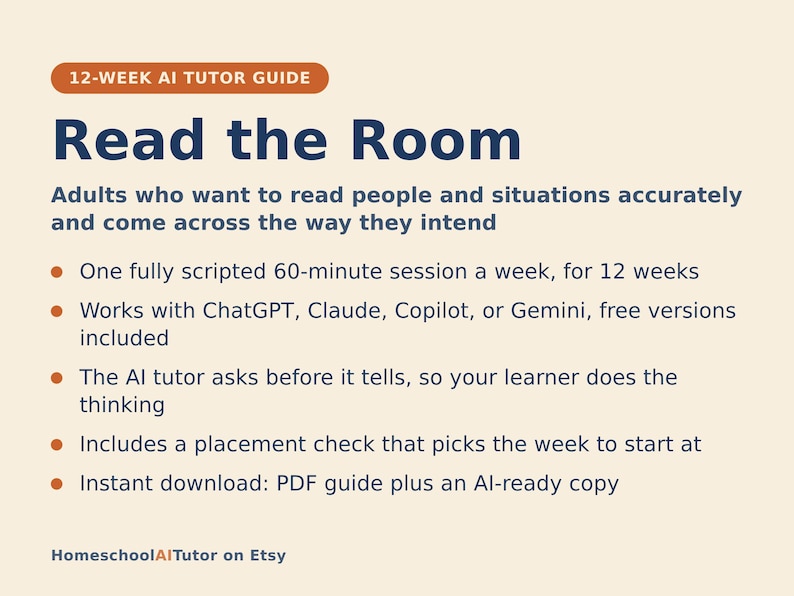 May include: A 12-week AI tutor guide titled Read the Room, designed for adults to improve social perception. It features a 60-minute weekly session plan compatible with ChatGPT, Claude, Copilot, or Gemini, including a placement check and PDF.