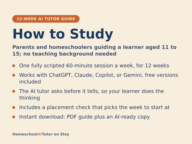 Puede incluir: Una gu&iacute;a de tutor&iacute;a con IA de 12 semanas titulada How to Study, para padres y educadores en casa de alumnos de 11 a 15 a&ntilde;os. Incluye una sesi&oacute;n semanal de 60 minutos, funciona con ChatGPT, Claude, Copilot o Gemini y ofrece una copia en PDF.