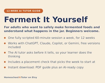 Fermentation for Beginners, 12-Week AI Tutor Guide, Sauerkraut, Pickles, Sourdough Starter and Yogurt, Safe Ratios, PDF