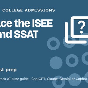 ISEE and SSAT Prep Study Plan, 12-Week AI Tutor Guide, Verbal, Quantitative, Reading, Math and Essay Practice