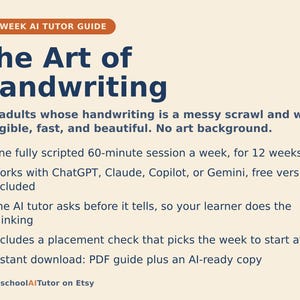 May include: A 12-week AI tutor guide titled The Art of Handwriting, designed for adults to improve penmanship. The document outlines a 60-minute weekly session plan, integration with AI tools like ChatGPT, and includes a placement check and PDF guide.