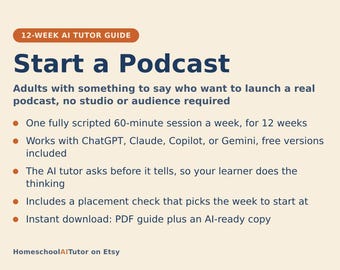 How to Start a Podcast for Beginners, 12-Week AI Tutor Guide, Recording, Editing, Interviewing and Publishing, PDF