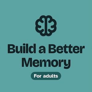 May include: A teal graphic featuring a dark charcoal brain icon at the top, followed by the bold text "Build a Better Memory" and a smaller rounded rectangular button below containing the white text "For adults" centered on the teal background.