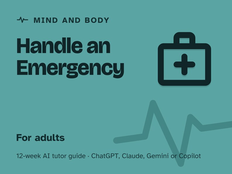 First Aid for Beginners, 12-Week AI Tutor Guide, Emergency Preparedness, Choking, Bleeding, Burns, Family Safety, PDF image 1