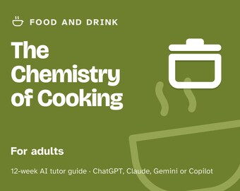 Food Science for Home Cooks, 12-Week AI Tutor Course, Salt, Fat, Acid, Heat, Maillard, Emulsions, Cook Without Recipes, PDF