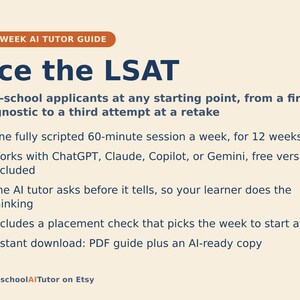 May include: A 12-week AI tutor guide titled Ace the LSAT. The text outlines a program for law-school applicants, featuring weekly 60-minute sessions, compatibility with ChatGPT, Claude, Copilot, or Gemini, and a placement check. Includes a PDF guide.
