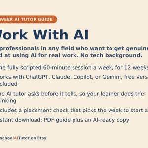 Puede incluir: Una gu&iacute;a de tutor&iacute;a de IA de 12 semanas titulada Work With AI para profesionales. Incluye una sesi&oacute;n semanal de 60 minutos, compatibilidad con ChatGPT, Claude, Copilot o Gemini, un m&eacute;todo de tutor&iacute;a interactivo y una descarga en PDF.