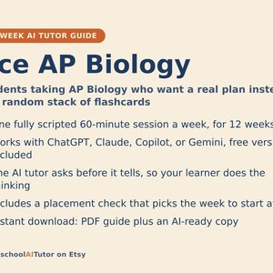 May include: A 12-week AI tutor guide titled Ace AP Biology for students. The text outlines a weekly 60-minute session plan compatible with ChatGPT, Claude, Copilot, or Gemini. It features a placement check and includes a PDF guide plus an AI-ready copy.