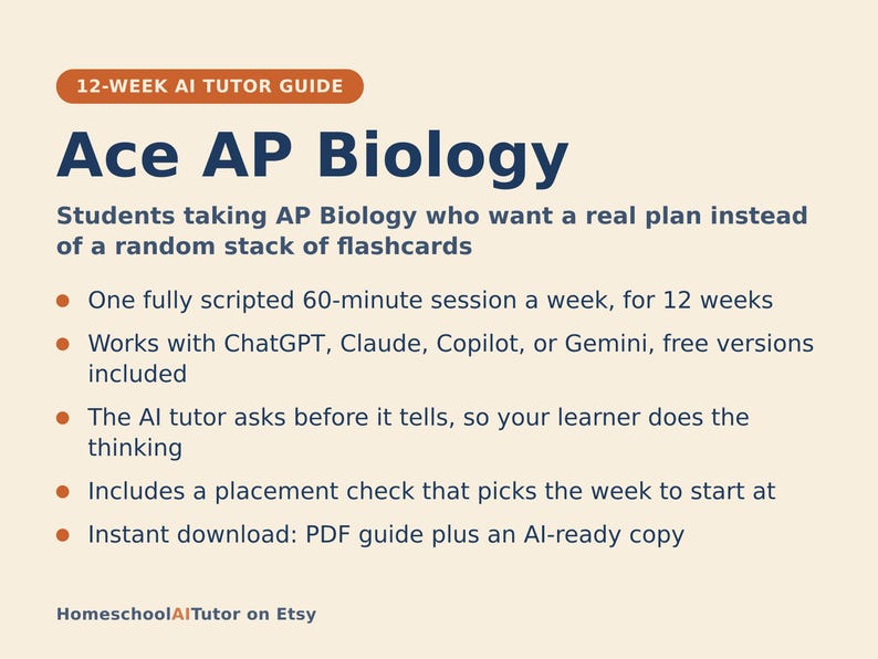 May include: A 12-week AI tutor guide titled Ace AP Biology for students. The text outlines a weekly 60-minute session plan compatible with ChatGPT, Claude, Copilot, or Gemini. It features a placement check and includes a PDF guide plus an AI-ready copy.