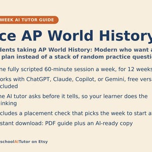 May include: A 12-week AI tutor guide titled Ace AP World History. The text outlines a 60-minute weekly session plan compatible with ChatGPT, Claude, Copilot, or Gemini. It features a placement check and includes a PDF guide plus an AI-ready copy.