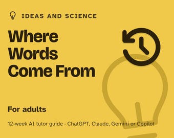 Learn Word Origins and Vocabulary, 12-Week AI Tutor Guide, Greek and Latin Roots, Prefixes and Etymology, PDF