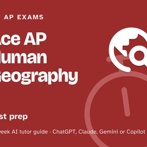 AP Human Geography Prep Study Plan, 12-Week AI Tutor Guide, APHG Unit Review and Free Response Practice, Homeschool