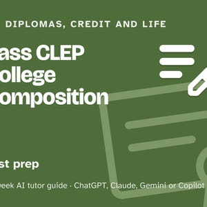 CLEP College Composition Prep Study Plan, 12-Week AI Tutor Guide, Grammar, Revision and Timed Essay Practice, PDF