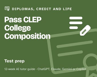 CLEP College Composition Prep Study Plan, 12-Week AI Tutor Guide, Grammar, Revision and Timed Essay Practice, PDF