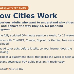May include: A 12-week AI tutor guide titled How Cities Work for curious adults. It features a 60-minute weekly session, compatibility with ChatGPT, Claude, Copilot, or Gemini, an AI tutor that asks questions, a placement check, and a PDF download.
