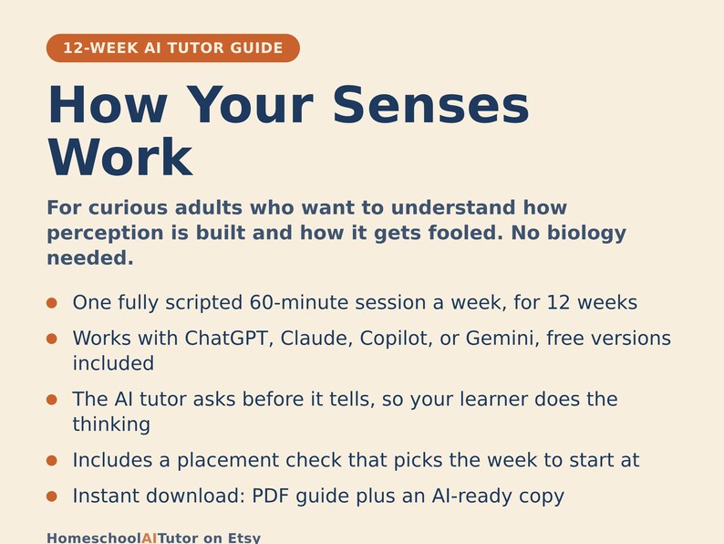 May include: A 12-week AI tutor guide titled How Your Senses Work, designed for adults. It features a 60-minute weekly session, compatibility with ChatGPT, Claude, Copilot, or Gemini, an AI tutor method, a placement check, and a PDF download.