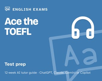TOEFL Prep Study Plan, 12-Week AI Tutor Guide, Reading, Listening, Speaking and Writing Practice, Study Abroad, PDF