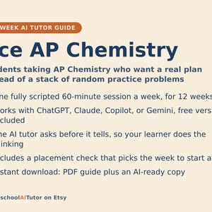 May include: A 12-week AI tutor guide titled Ace AP Chemistry. The text outlines a plan for students, featuring weekly 60-minute sessions compatible with ChatGPT, Claude, Copilot, or Gemini. It includes a placement check and instant PDF download.