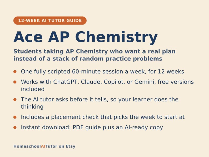 May include: A 12-week AI tutor guide titled Ace AP Chemistry. The text outlines a plan for students, featuring weekly 60-minute sessions compatible with ChatGPT, Claude, Copilot, or Gemini. It includes a placement check and instant PDF download.
