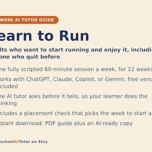 May include: A 12-week AI tutor guide titled Learn to Run for adults. It features a 60-minute weekly session, compatibility with ChatGPT, Claude, Copilot, or Gemini, an AI tutor that asks before it tells, a placement check, and a PDF download.