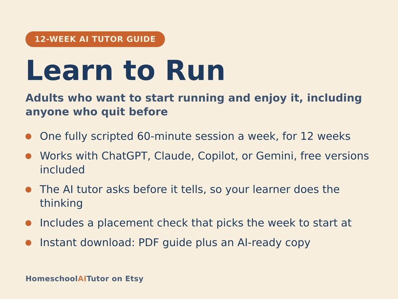 May include: A 12-week AI tutor guide titled Learn to Run for adults. It features a 60-minute weekly session, compatibility with ChatGPT, Claude, Copilot, or Gemini, an AI tutor that asks before it tells, a placement check, and a PDF download.
