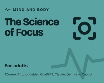 Improve Focus and Attention, 12-Week AI Tutor Guide, Deep Work, Distraction and Multitasking, Focus System, PDF