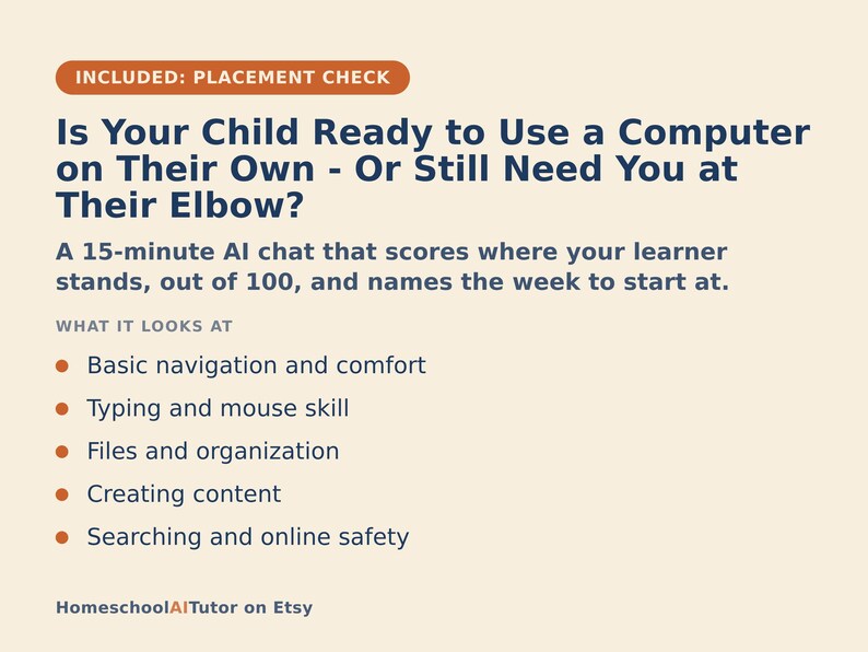 May include: A beige informational graphic titled Is Your Child Ready to Use a Computer on Their Own - Or Still Need You at Their Elbow? It describes a 15-minute AI chat that scores computer skills including navigation, typing, files, and online safety.