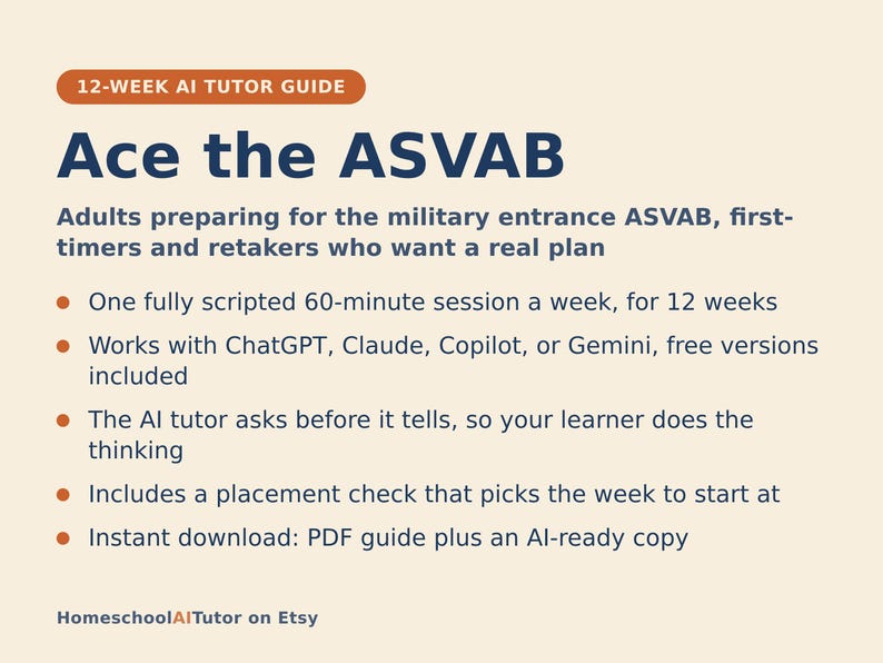 May include: A 12-week AI tutor guide titled Ace the ASVAB for military entrance exam preparation. The document outlines a weekly 60-minute session plan compatible with ChatGPT, Claude, Copilot, or Gemini, featuring a placement check and PDF download.