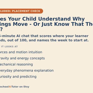 May include: A beige informational graphic with dark blue text titled Does Your Child Understand Why Things Move - Or Just Know That They Do? It describes a 15-minute AI chat that scores learners on forces, motion, gravity, energy, and mechanical reasoning.