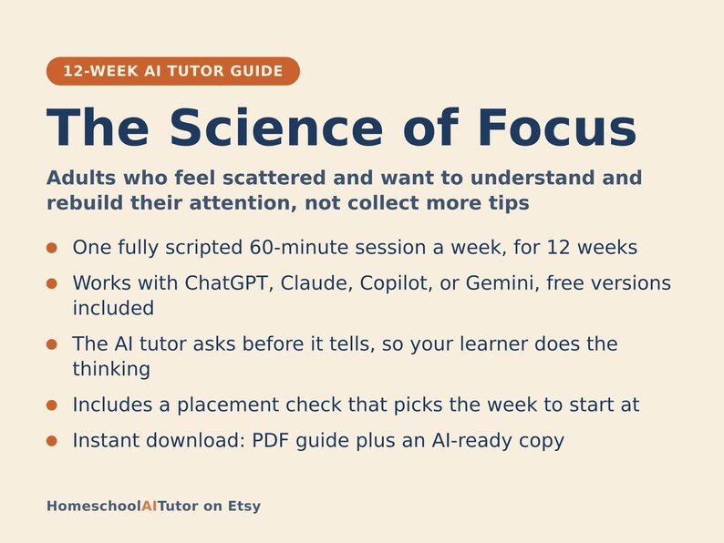 Pu&ograve; includere: Una guida per tutor IA di 12 settimane intitolata The Science of Focus. Il testo descrive un programma per adulti per ricostruire l'attenzione, con sessioni settimanali sceneggiate di 60 minuti compatibili con ChatGPT, Claude, Copilot o Gemini.