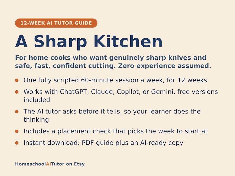 May include: A 12-week AI tutor guide titled A Sharp Kitchen on a light background. It outlines a weekly 60-minute session plan for knife skills, compatible with ChatGPT, Claude, Copilot, or Gemini. Includes a placement check and PDF download.