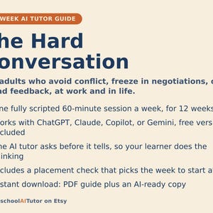 May include: A 12-week AI tutor guide titled The Hard Conversation, designed for adults to navigate conflict and feedback. It features a 60-minute weekly session, AI compatibility, a placement check, and an instant PDF download with AI-ready copy.