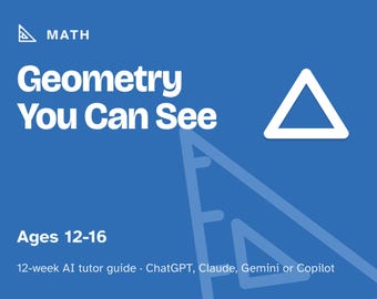 Homeschool Geometry Curriculum, 12-Week AI Tutor Guide for Teens Ages 12-16, Angles, Area, Triangles, Circles, Volume, PDF