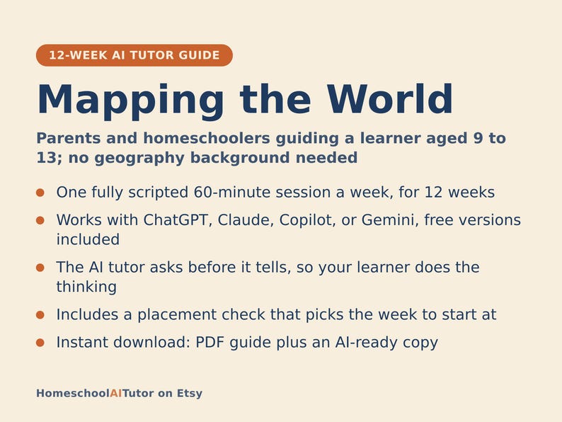Pu&ograve; includere: Una guida di tutoraggio IA di 12 settimane intitolata Mapping the World per studenti dai 9 ai 13 anni. Il documento descrive una sessione settimanale guidata di 60 minuti utilizzando ChatGPT, Claude, Copilot o Gemini, con un test di posizionamento.