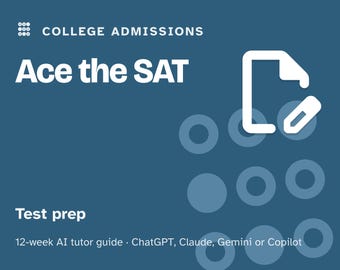 SAT Prep Study Plan, 12-Week AI Tutor Guide, Digital SAT Reading, Writing and Math Practice, Homeschool High School