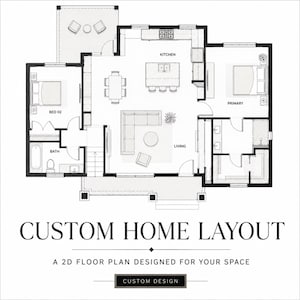 May include: A black and white 2D floor plan showing a custom home layout with a kitchen, living area, two bedrooms, and two bathrooms. The text CUSTOM HOME LAYOUT, A 2D FLOOR PLAN DESIGNED FOR YOUR SPACE, and CUSTOM DESIGN are printed below the drawing.
