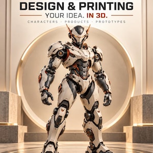 Puede incluir: Una figura robótica con armadura blanca y gris oscuro, detalles en naranja y un casco estilizado. El texto superior dice: CUSTOM 3D DESIGN & PRINTING. YOUR IDEA. IN 3D. CHARACTERS · PRODUCTS · PROTOTYPES.