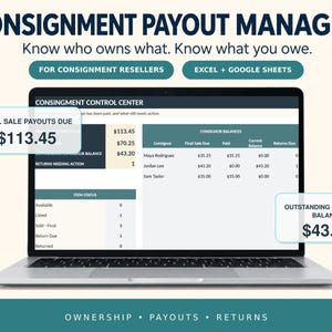 May include: A laptop displaying a Consignment Payout Manager spreadsheet. The screen shows a Consignment Control Center dashboard with columns for consignor balances, final sale payouts due, and item status, including specific dollar amounts.