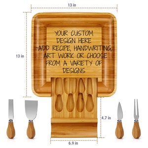 May include: A bamboo cheese board with a removable knife holder. The board is 13 inches by 13 inches and has a space for a custom design. The knife holder has four slots for knives and is 6.9 inches long and 4.7 inches wide. The board comes with four cheese knives.