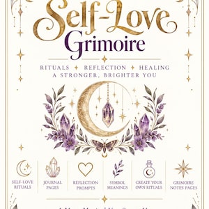 May include: A book cover titled The Witch's Self-Love Grimoire with gold and purple floral accents, a crescent moon, and crystals. Text includes RITUALS, REFLECTION, HEALING, A STRONGER, BRIGHTER YOU, and A More Magical You Starts Here, plus icons.