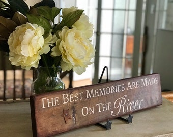 The Best Memories Are Made At The River Primitive Wooden Sign