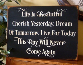 Life Is Beautiful Cherish Today Wooden Primitive Sign