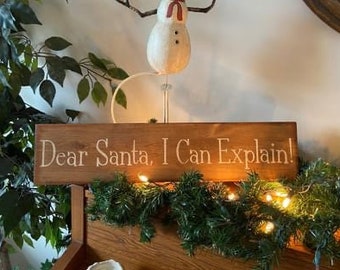 Dear Santa, I Can Explain Primitive Wooden Christmas Sign