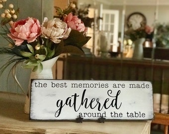 The Best Memories Are Made Gathered Around The Table Primitive Rustic Shabby Chic Painted Wooden Sign