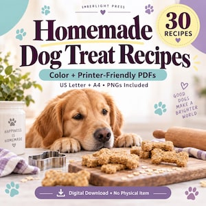 May include: A digital download titled Homemade Dog Treat Recipes featuring 30 recipes, color and printer-friendly PDFs, US Letter and A4 sizes, and PNGs. The graphic shows a golden retriever, bone-shaped treats, and a cookie cutter.