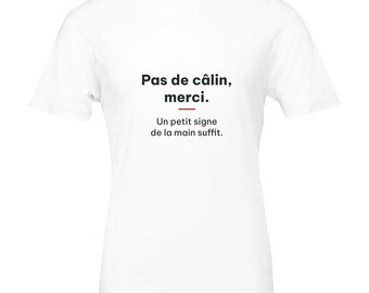 T-shirt Pas de câlin merci, message pour autiste ou hypersensible, cadeau neuroatypique, t-shirt unisexe coton doux