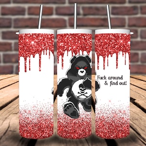 F* Around Bear 20oz Tumbler Design