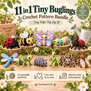 May include: A digital PDF crochet pattern bundle titled 11 in 1 Tiny Buglings featuring eleven small, colorful crocheted insects including a ladybug, bee, butterfly, caterpillar, beetle, dragonfly, grasshopper, pill bug, mantis, spider, and bee.