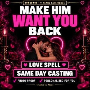 Peut inclure: Un graphique numérique montrant un couple s'enlaçant sur un fond noir avec des contours de cœur en néon rose, des roses rouges et des bougies noires. Le texte indique : MAKE HIM WANT YOU BACK, 17+ YEARS EXPERIENCE, LOVE SPELL, SAME DAY CASTING, PHOTO PROOF, PERSONALIZED FOR YOU.