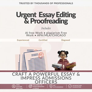 May include: A digital advertisement for essay editing and proofreading services. The text reads: Urgent Essay Editing & Proofreading, AI free Work, plagiarism Free Work, APA/MLA/CHICAGO, Experienced, Certified, Degreed, CRAFT A POWERFUL ESSAY & IMPRESS ADMISSIONS OFFICERS.